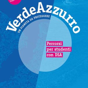 Verdeazzurro. Un pianeta da proteggere. Percorsi per studenti con DSA. Per la Scuola media. Con e-book. Con espansione online