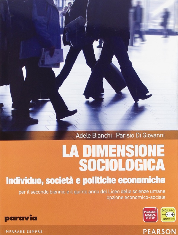 La dimensione sociologica. Individuo, società e politiche economiche. Per le Scuole superiori. Con espansione online – Bianchi Adele; Di Giovanni Parisio - immagine 2