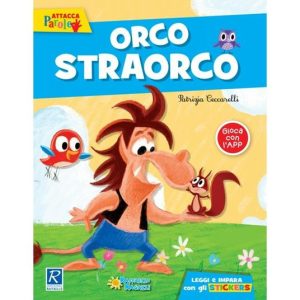 Raffaello – Attacca Parole – Orco Straorco. Storie in stampatello maiuscolo e stickers