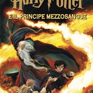HARRY POTTER – 6 – E IL PRINCIPE MEZZOSANGUE